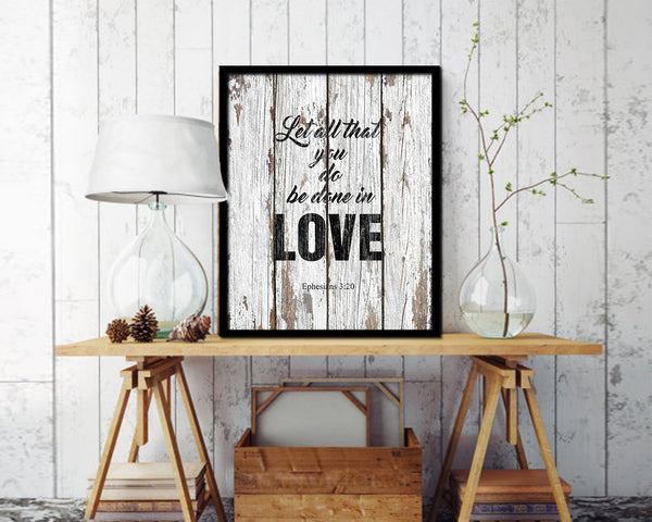 Let all that you do be done in love Quote Framed Print Home Decor Wall Art Gifts