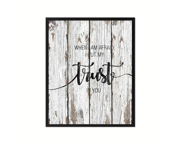 When I am afraid I put my trust in you Quote Framed Print Home Decor Wall Art Gifts