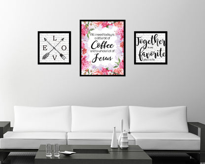 All I need today is a little bit of coffee and a whole lot of Jesus Quote Framed Artwork Print Wall Decor Art Gifts