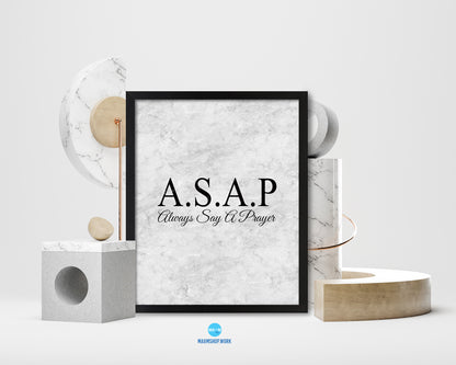 ASAP always say a prayer Bible Scripture Verse Framed Print Wall Art Decor Gifts
