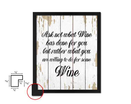 Ask not what wine has done for you Quote Wood Framed Print Wall Decor Art Gifts