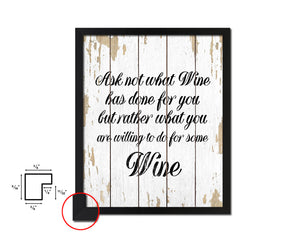 Ask not what wine has done for you Quote Wood Framed Print Wall Decor Art Gifts