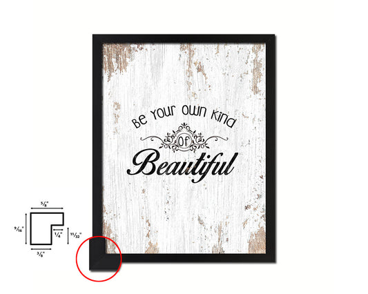 Be your own kind of beautiful Quote Framed Print Home Decor Wall Art Gifts