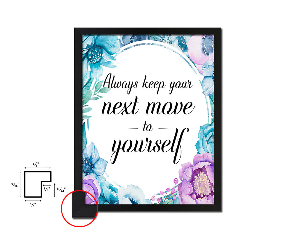 Always keep your next move to yourself Quote Boho Flower Framed Print Wall Decor Art