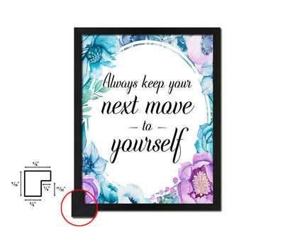 Always keep your next move to yourself Quote Boho Flower Framed Print Wall Decor Art