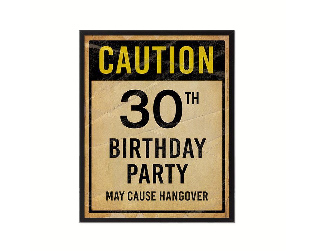 Caution 30th birthday party may cause hangover Notice Danger Sign Framed Print Wall Art Gifts