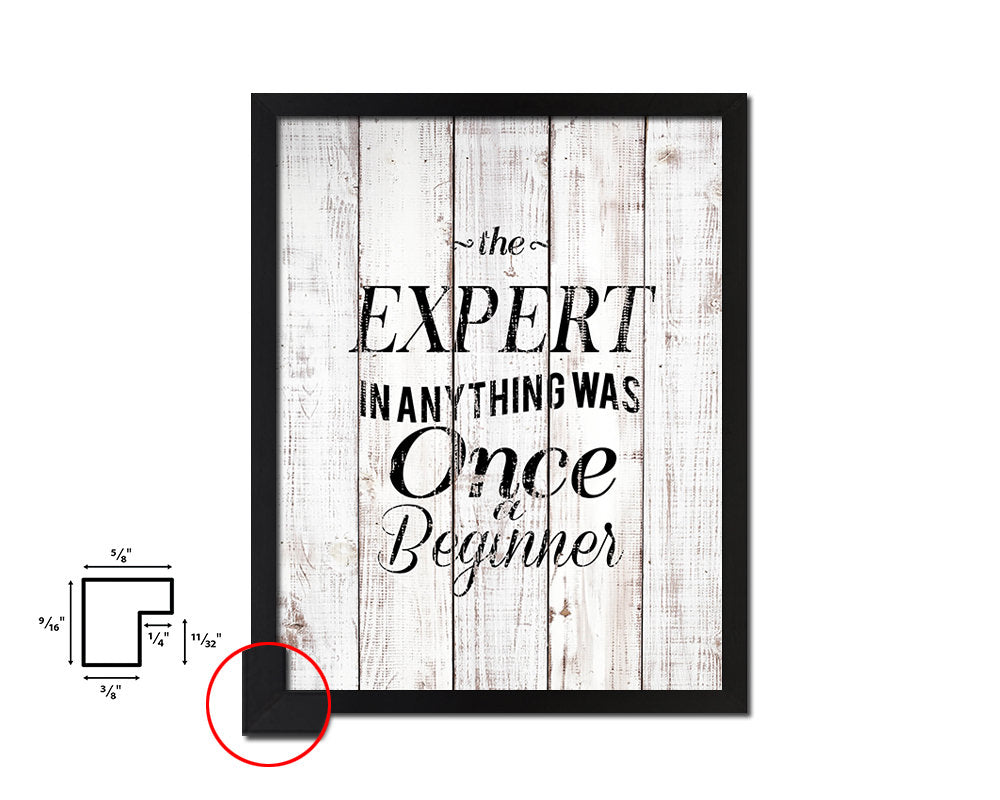 The expert in anything was once a beginner White Wash Quote Framed Print Wall Decor Art