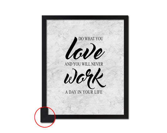 Do what you love and you will never work a day Quote Framed Print Wall Art Decor Gifts