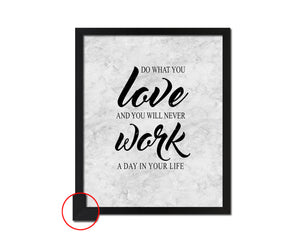 Do what you love and you will never work a day Quote Framed Print Wall Art Decor Gifts