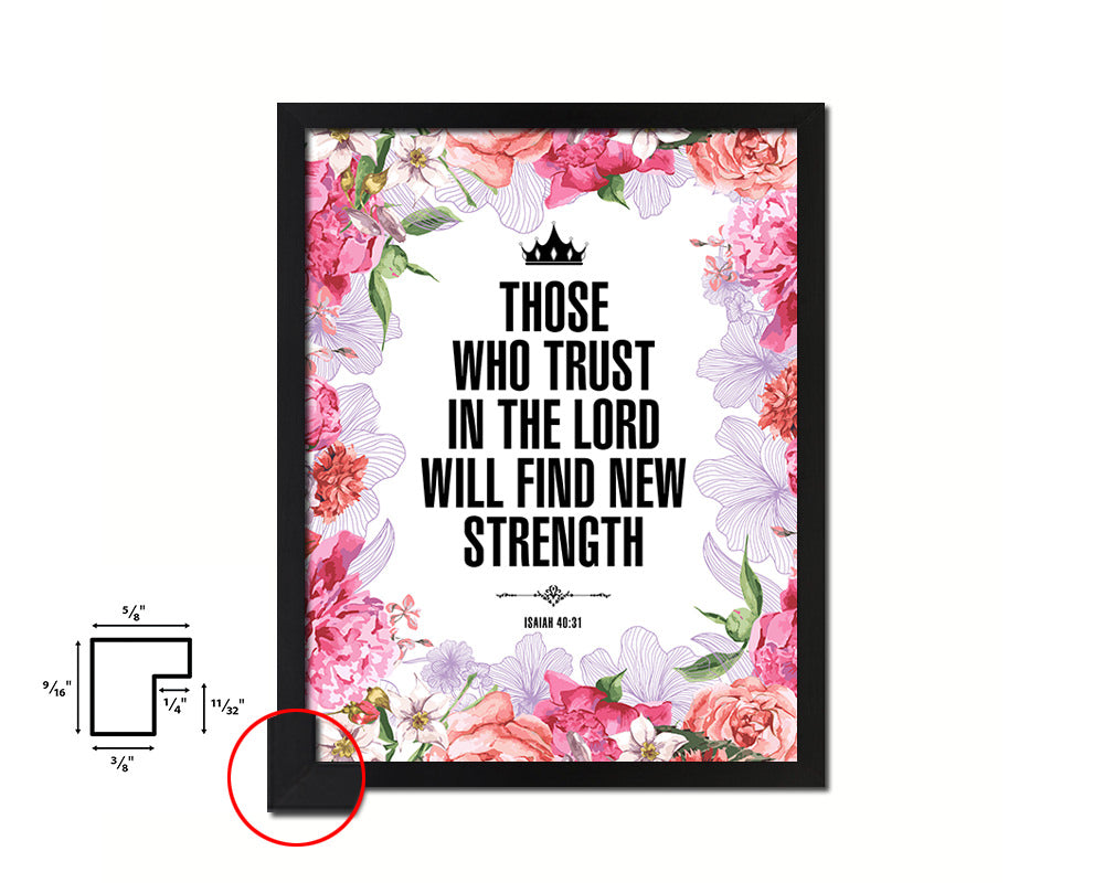 Those who trust in the Lord will find new strength Bible Quote Framed Print Home Decor Wall Art Gifts