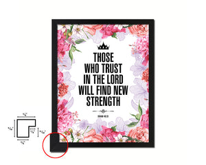 Those who trust in the Lord will find new strength Bible Quote Framed Print Home Decor Wall Art Gifts
