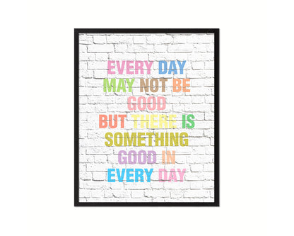 Every day may not be good Quote Wood Framed Print Home Decor Wall Art Gifts
