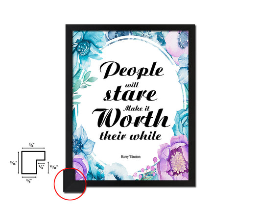 People will stare make it worth Quote Boho Flower Framed Print Wall Decor Art