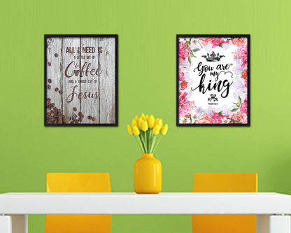 All I need today is a little bit of coffee and a whole lot of Jesus Quote Framed Artwork Print Wall Decor Art Gifts