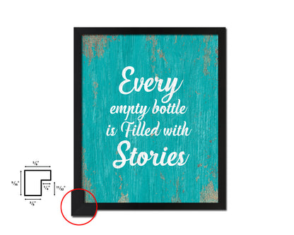 Every Empty Bottle Is Filled With Stories Quotes Framed Print Home Decor Wall Art Gifts