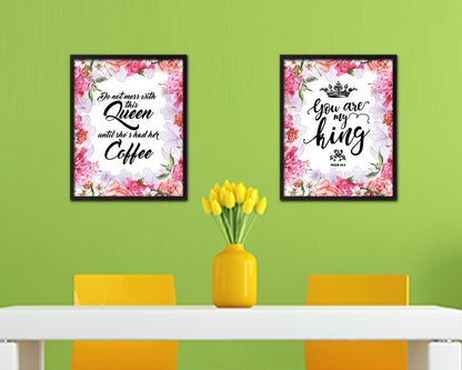 Do not mess with this queen until she's had her coffee Quote Framed Artwork Print Wall Decor Art Gifts