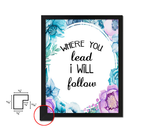Where you lead I will follow Quote Boho Flower Framed Print Wall Decor Art