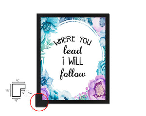 Where you lead I will follow Quote Boho Flower Framed Print Wall Decor Art