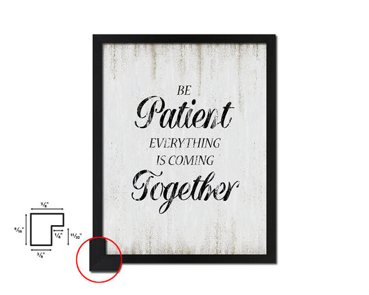 Be patient everything is coming together Quote Wood Framed Print Wall Decor Art