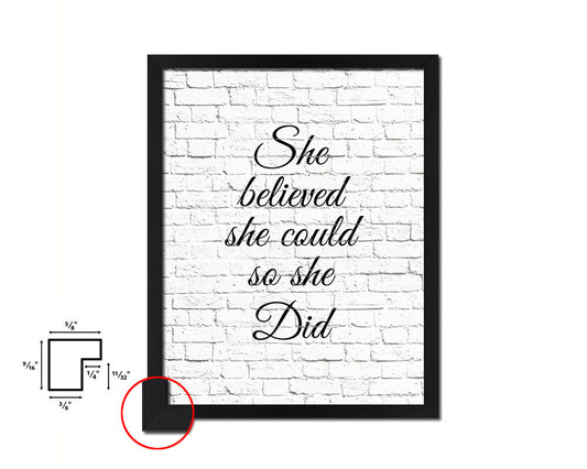 She believed she could so she did Quote Framed Print Home Decor Wall Art Gifts