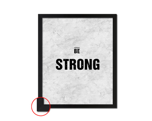 Be Strong Inspirational Quote Framed Print Wall Art Decor Gifts