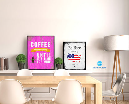 Coffee keeps me going until it's time for wine Quotes Framed Print Home Decor Wall Art Gifts