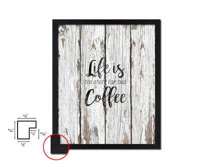 Life is too short for bad coffee Quote Framed Artwork Print Wall Decor Art Gifts