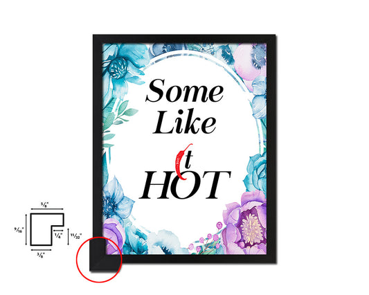 Some like it hot Quote Boho Flower Framed Print Wall Decor Art