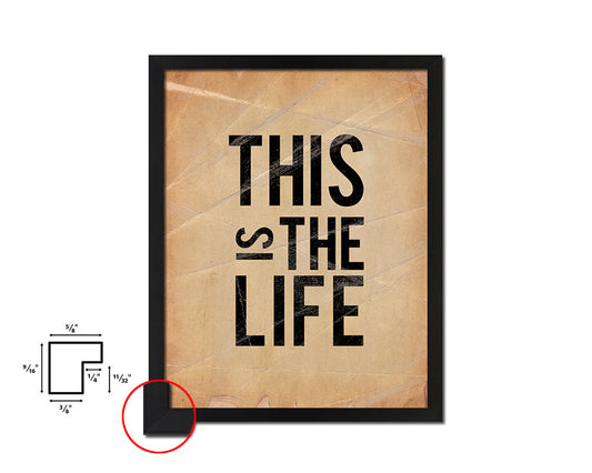 This is the life Quote Paper Artwork Framed Print Wall Decor Art