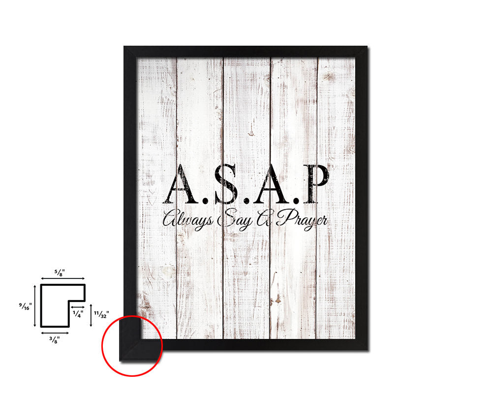 ASAP always say a prayer White Wash Quote Framed Print Wall Decor Art