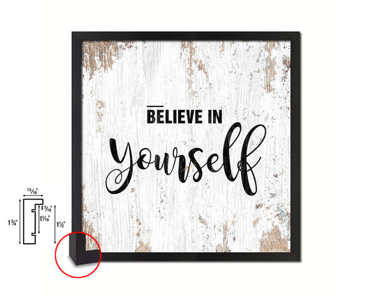 Believe In Yourself Quote Framed Print Home Decor Wall Art Gifts