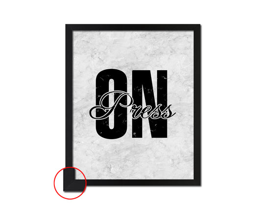 Press On Quote Framed Print Wall Art Decor Gifts