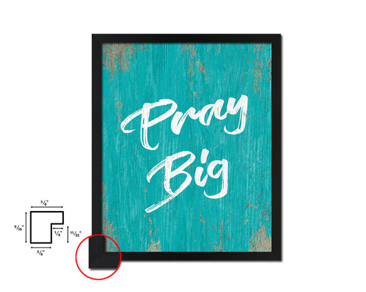 Pray Big Quote Framed Print Home Decor Wall Art Gifts