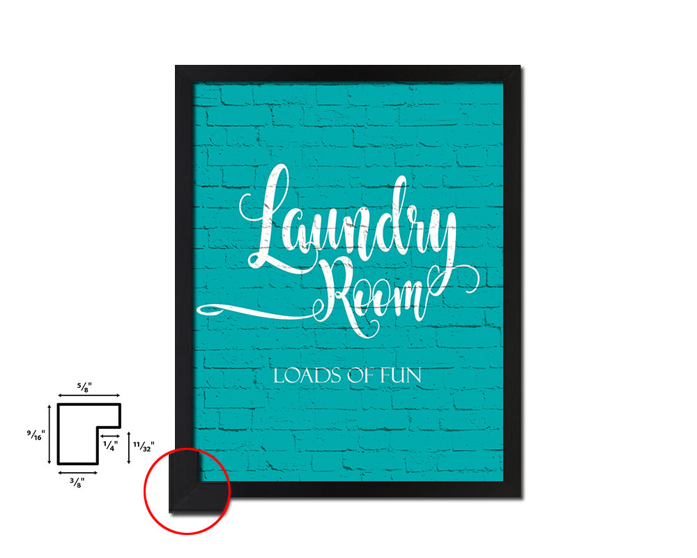 Laundry room loads of fun Quote Saying Framed Print Home Decor Wall Art Gifts