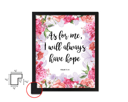 As for me, I will always have hope, Psalm 71:14 Quote Wood Framed Print Home Decor Wall Art Gifts