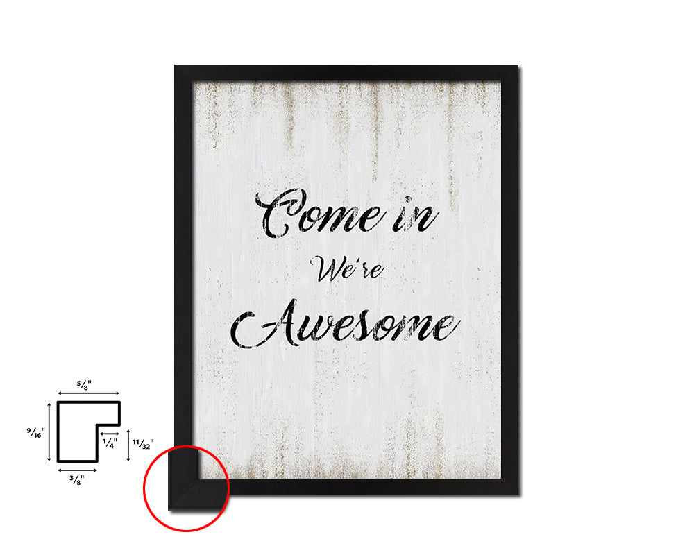 Come in we are awesome Quote Wood Framed Print Wall Decor Art