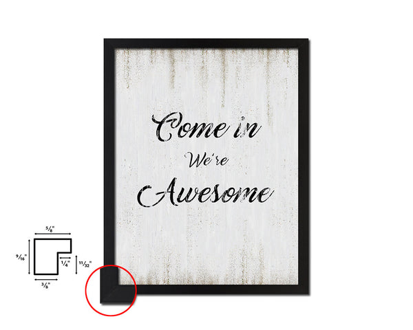 Come in we are awesome Quote Wood Framed Print Wall Decor Art