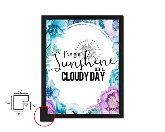 I've got sunshine on a cloudy day Quote Boho Flower Framed Print Wall Decor Art