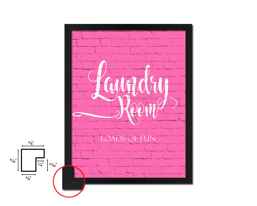Laundry room loads of fun Quote Saying Framed Print Home Decor Wall Art Gifts