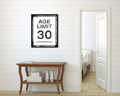 Age limit 30 you have reached your limit Notice Danger Sign Framed Print Home Decor Wall Art Gifts
