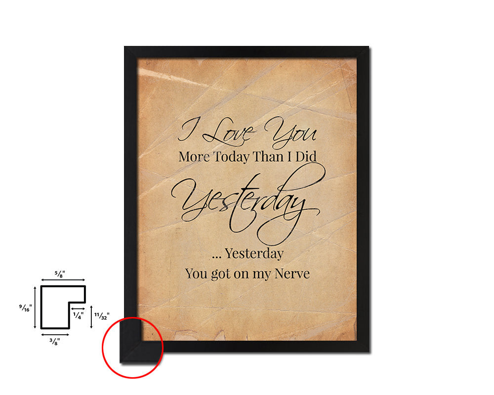 I love you more today than I did yesterday Quote Paper Artwork Framed Print Wall Decor Art