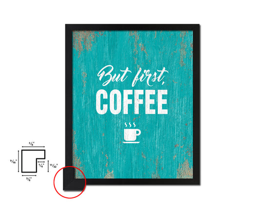 But first, coffee Quotes Framed Print Home Decor Wall Art Gifts