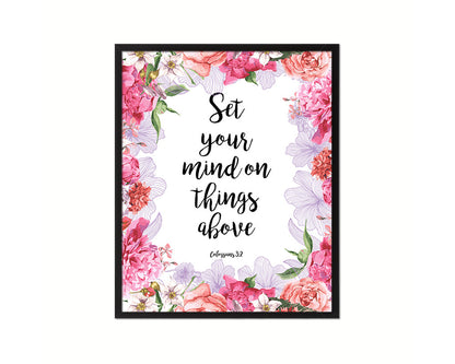 Set your mind on things above, Colossians 3-2 Quote Framed Print Home Decor Wall Art Gifts