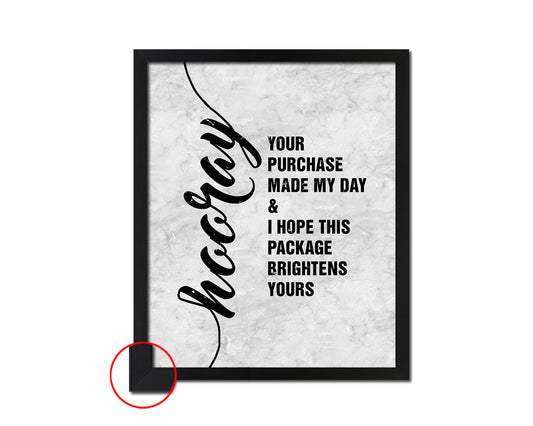 Hooray your purchase made my day Quote Framed Print Wall Art Decor Gifts