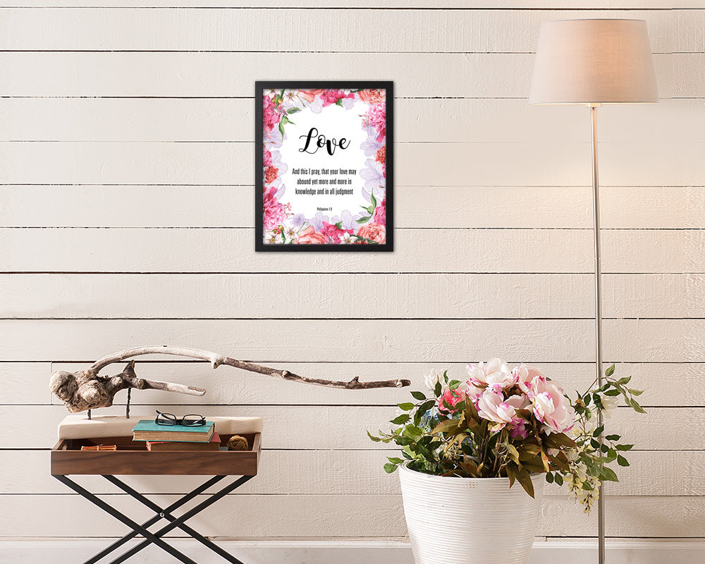 Love and this I pray that your love may abound yet Bible Quote Framed Print Home Decor Wall Art Gifts