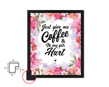 Just give me coffee and no one gets hurt Quote Framed Artwork Print Wall Decor Art Gifts