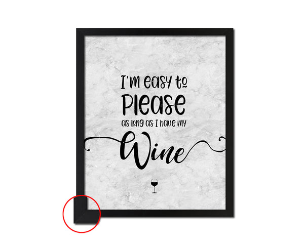 I'm easy to please as long as I have my wine Quote Framed Print Wall Art Decor Gifts