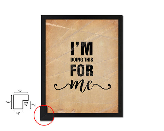 I'm doing this for me Quote Paper Artwork Framed Print Wall Decor Art