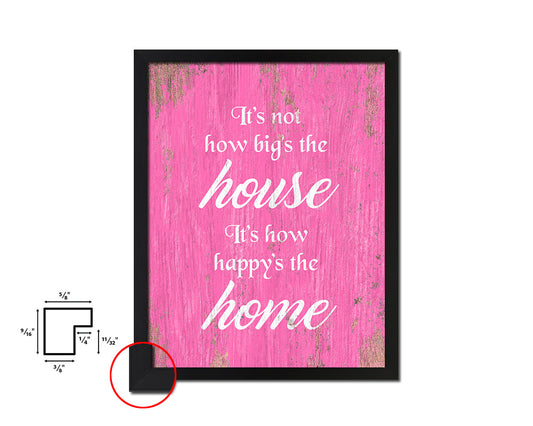 It's not how big's the house It's how happy's the home Quote Framed Print Wall Decor Art Gifts