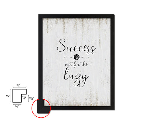 Success is not for the lazy Quote Wood Framed Print Wall Decor Art